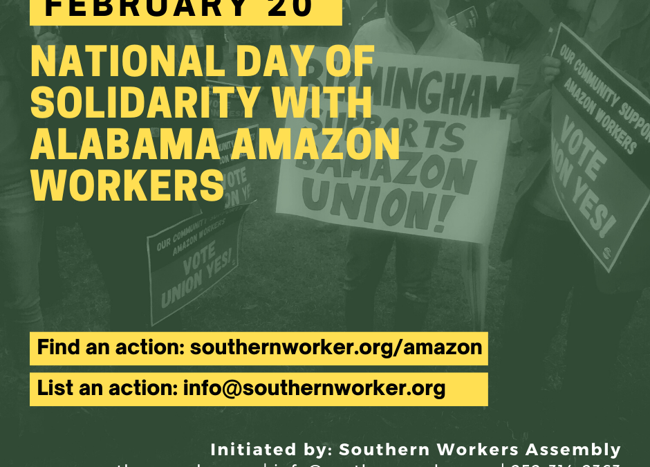 Solidarity with Bessemer, Alabama Amazon Workers! A Major Campaign to Organize Labor in the South!